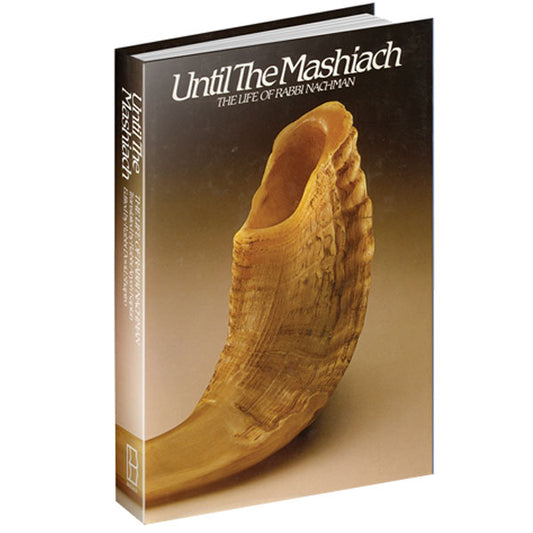 Until the Mashiach, The Life of Rebbe Nachman