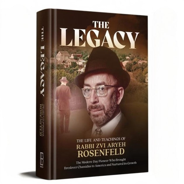 The Legacy - The Life and Teachings of Rabbi Zvi Aryeh Rosenfeld